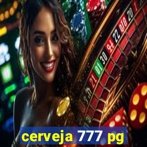 cerveja 777 pg